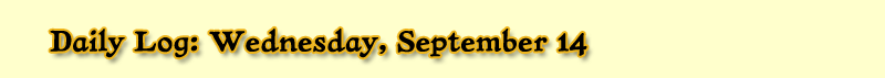 Daily Log: Wednesday, September 14