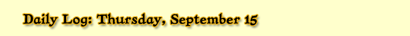 Daily Log: Thursday, September 15